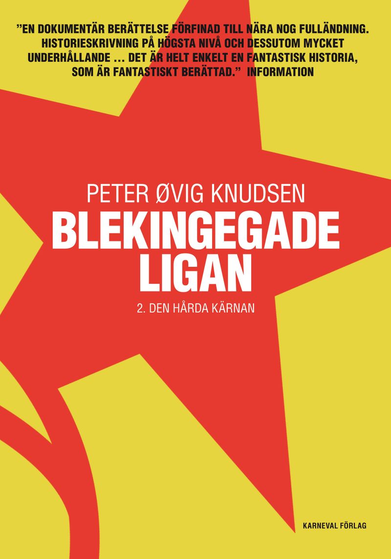 Blekingegadeligan 2. Den hårda kärnan