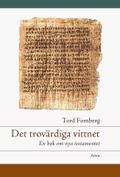 Det trovärdiga vittnet : en bok om Nya testamentet