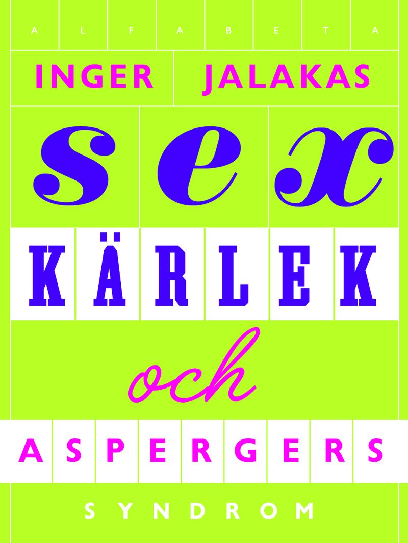 Sex, kärlek &amp; aspergers syndrom : med kärleksskola för aspergare