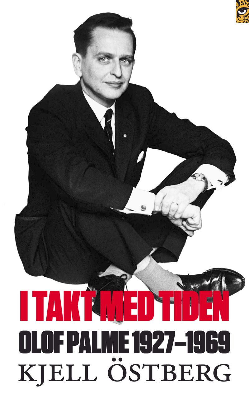 I takt med tiden : Olof Palme 1927-1969