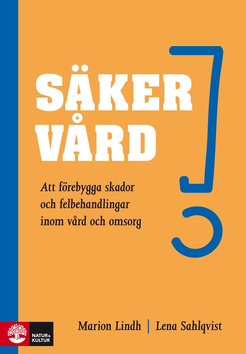 Säker vård - Att förebygga skador och felbehandlingar inom vård och omsorg