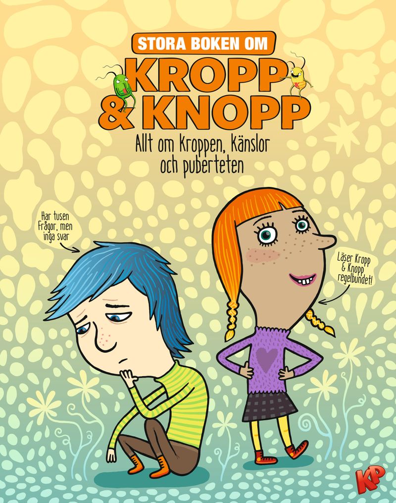 Stora boken om kropp &amp; knopp : allt om kroppen, känslor och puberteten