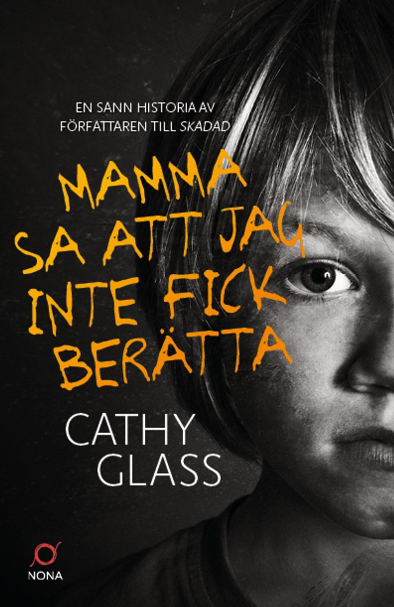 Mamma sa att jag inte fick berätta