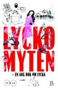 Lyckomyten : en arg bok om lycka