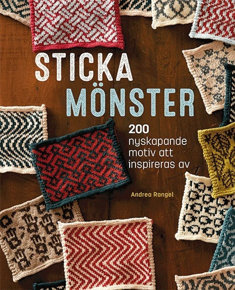 Sticka mönster : 200 nyskapande motiv att inspireras av