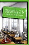 Grundskolan 50 år : från folkskola till folkets skola