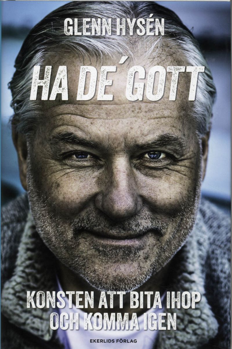 Ha de' gott! : konsten att bita ihop och komma igen