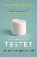 Marshmallowtestet : att bemästra självkontroll