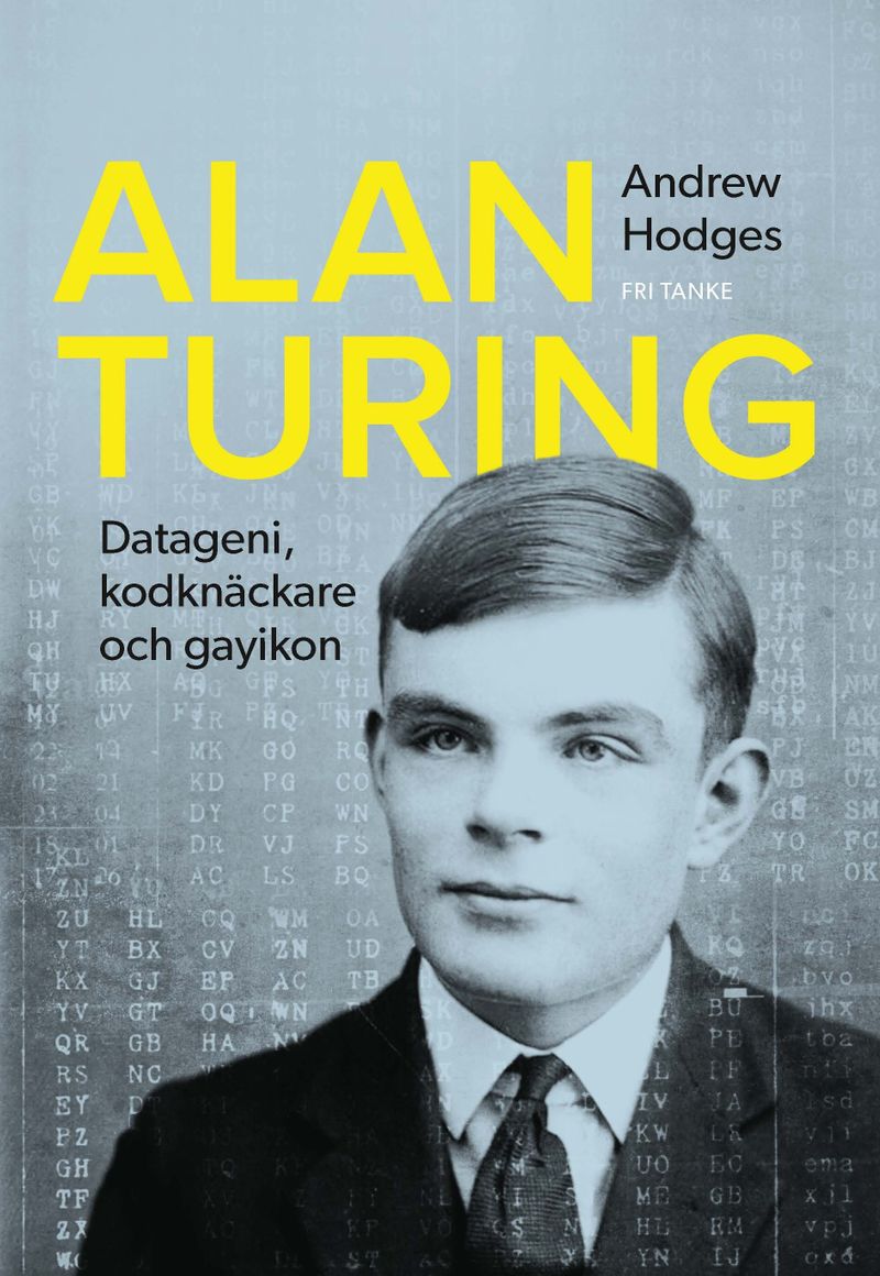 Alan Turing : datageni, kodknäckare, gayikon