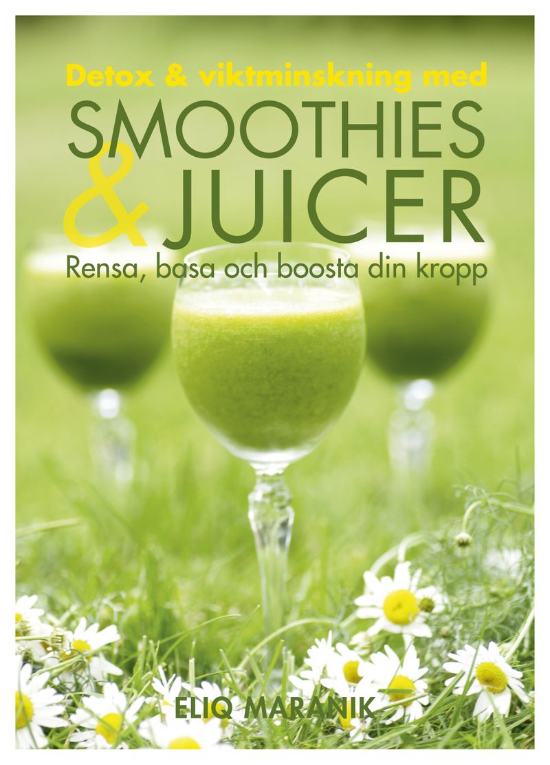 Detox &amp; viktminskning med smoothies &amp; juicer : rensa, basa och boosta din kropp