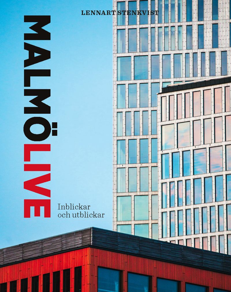 Malmö Live : inblickar och utblickar