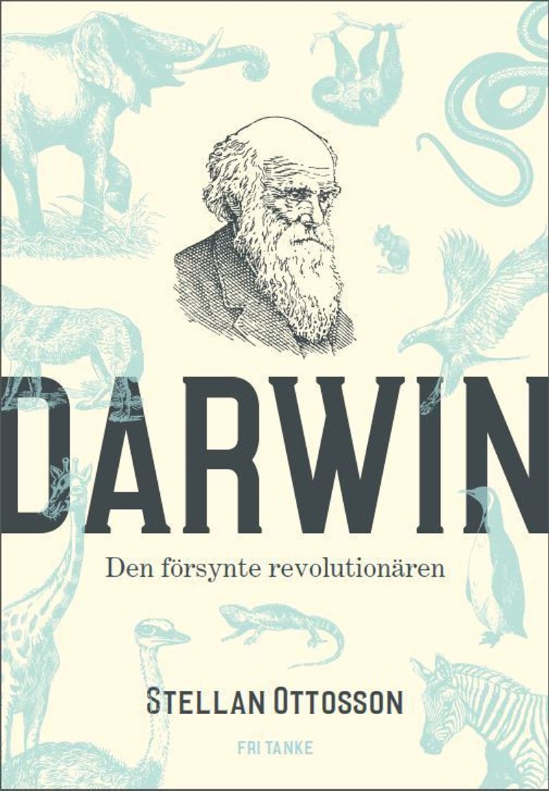 Darwin : den försynte revolutionären