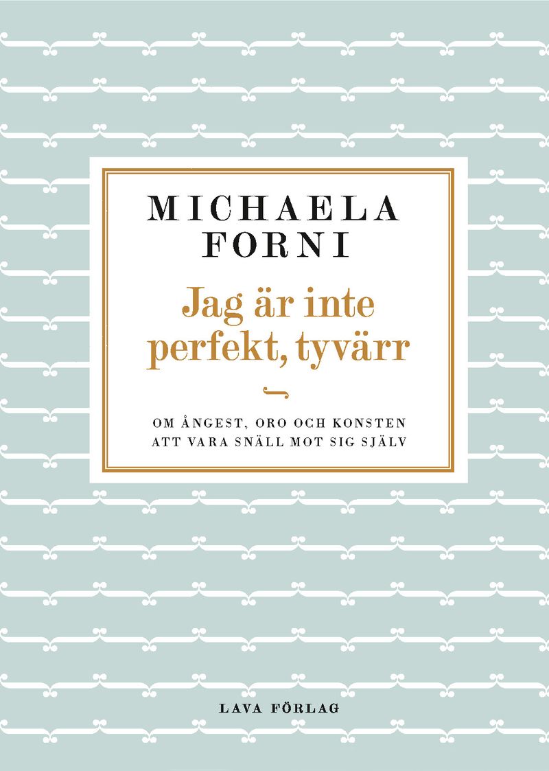 Jag är inte perfekt, tyvärr : Om ångest, oro och konsten att vara snäll mot sig själv