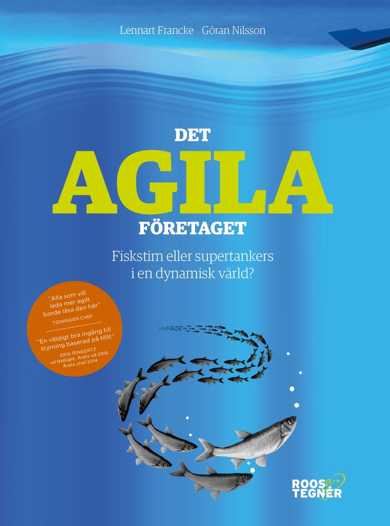 Det agila företaget : fiskstim eller supertankers i en dynamisk värld?