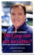 Får jag lov att berätta? : kramgoa minnen från Christers garage