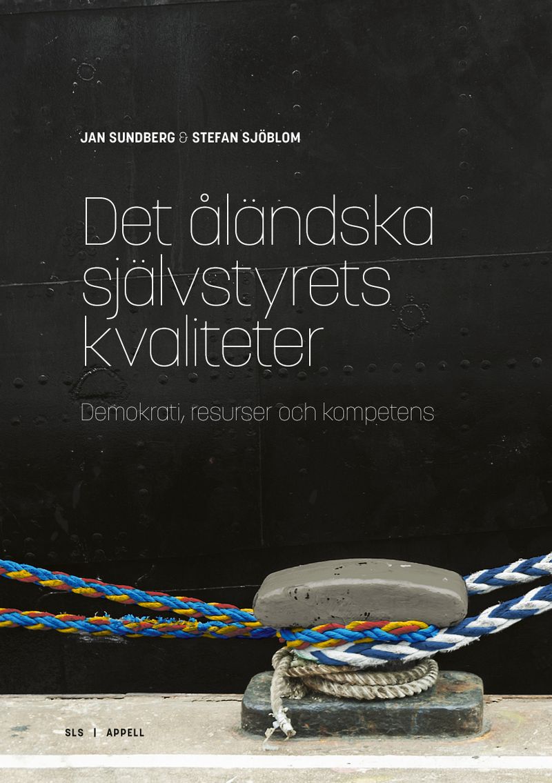 Det åländska självstyrets kvaliteter : demokrati, resurser och kompetens