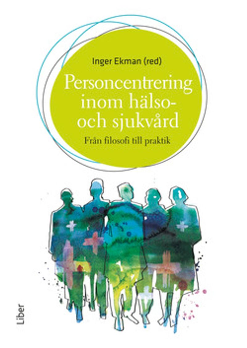 Personcentrering i hälso- och sjukvård : från filosofi till praktik
