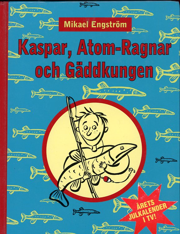 Kaspar, Atom-Ragnar och Gäddkungen