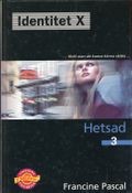 Identitet x - Hetsad