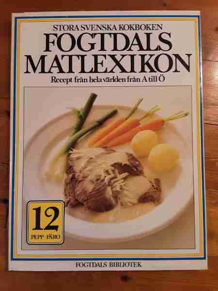 Fogtdals matlexikon  : Stora svenska kokboken, Bd 12, Pepp-Päro