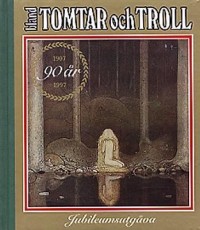 Bland tomtar och troll - Jubileumsutgåva 90 år
