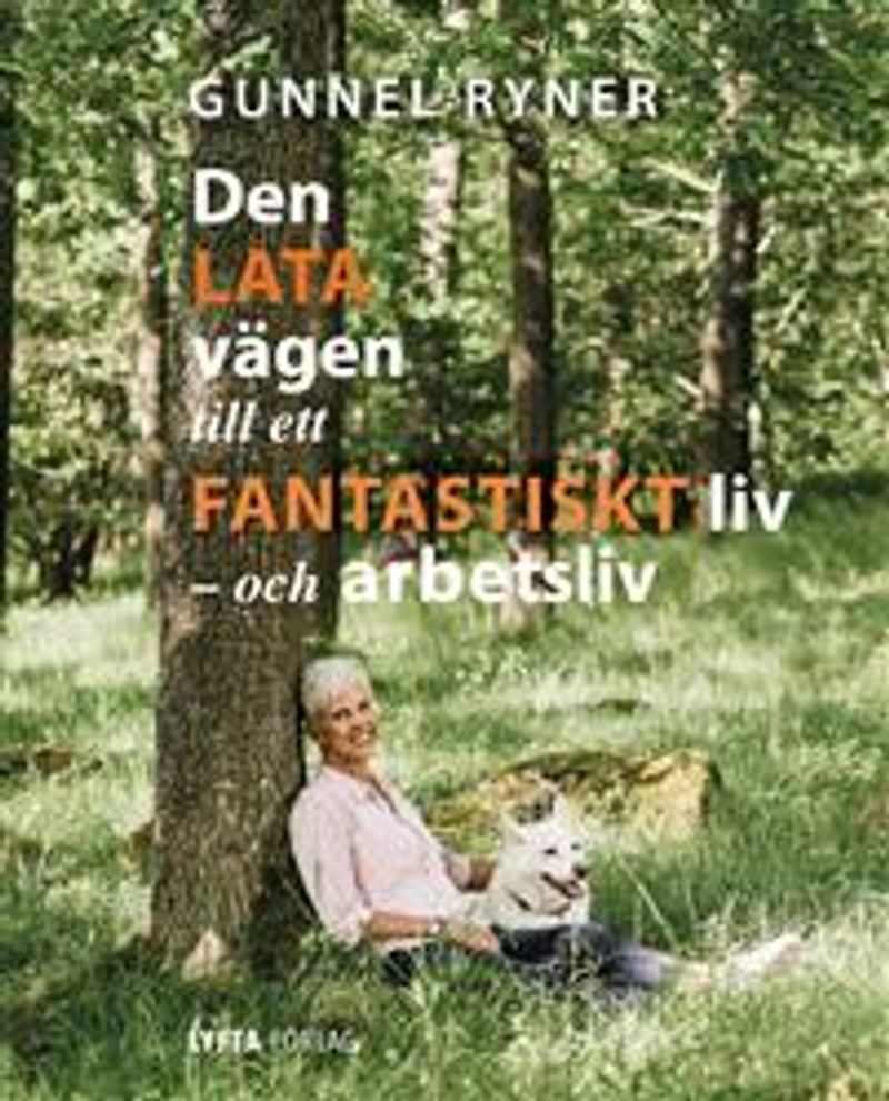 Den lata vägen till ett fantastiskt liv - och arbetsliv
