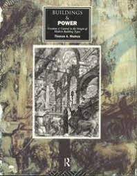 Buildings and power. Freedom and control in the origin of modern building types