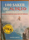 100 saker du aldrig kommer att göra och hur du ändå kan lyckas med det omöjliga
