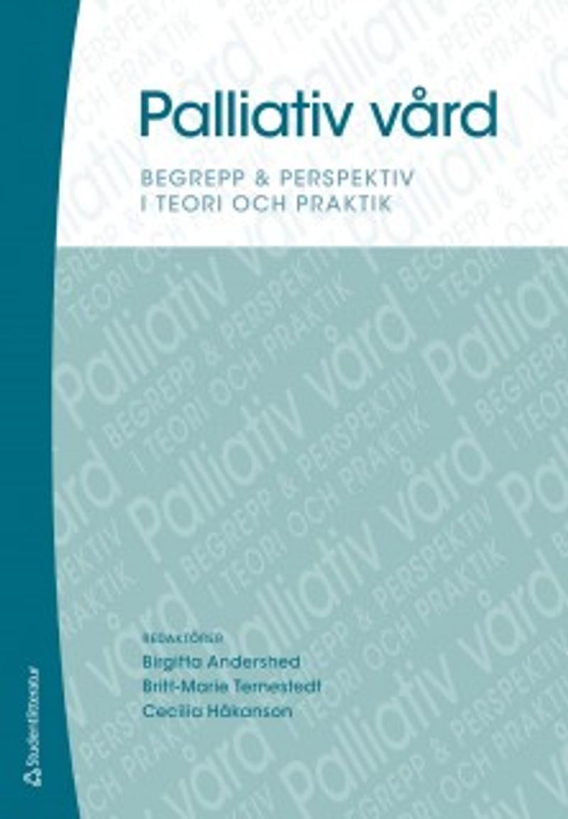 Palliativ vård : begrepp &amp; perspektiv i teori och praktik