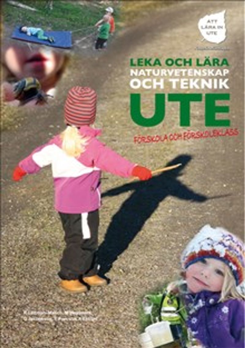 Leka och lära naturvetenskap och teknik ute : förskola och förskoleklass