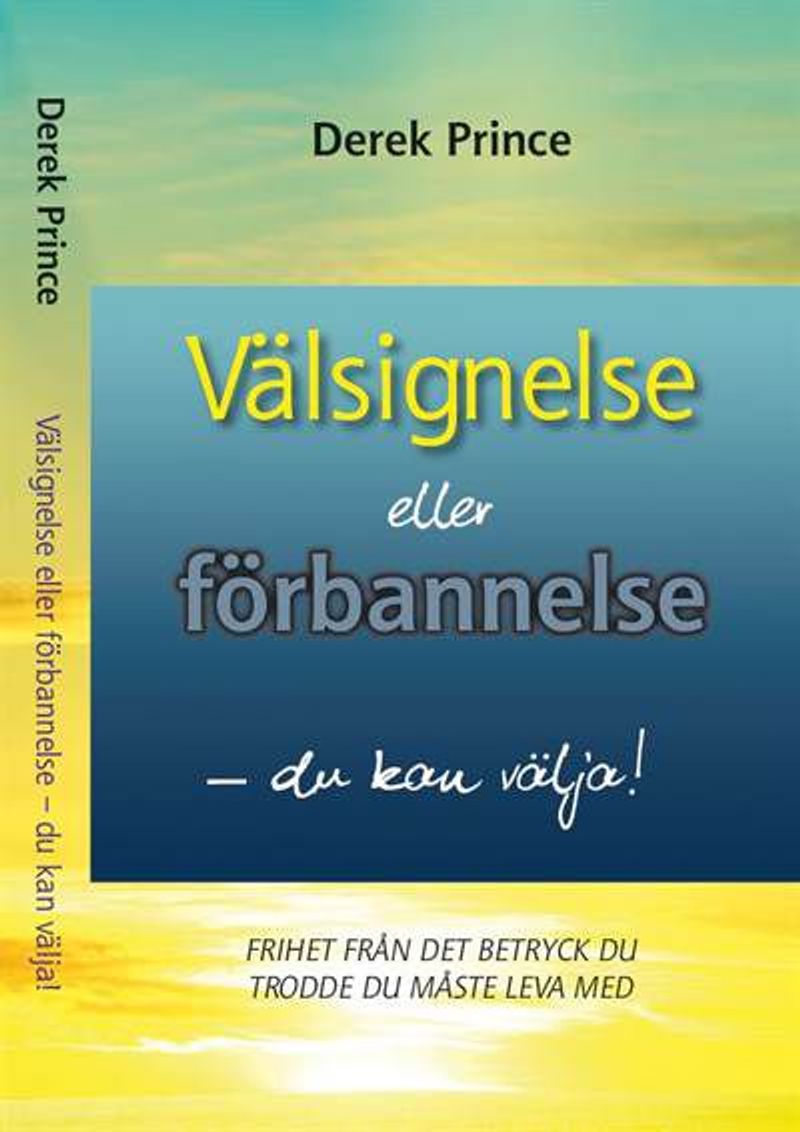 Välsignelse eller förbannelse : du kan välja - frihet från det betryck du trodde du måste leva med