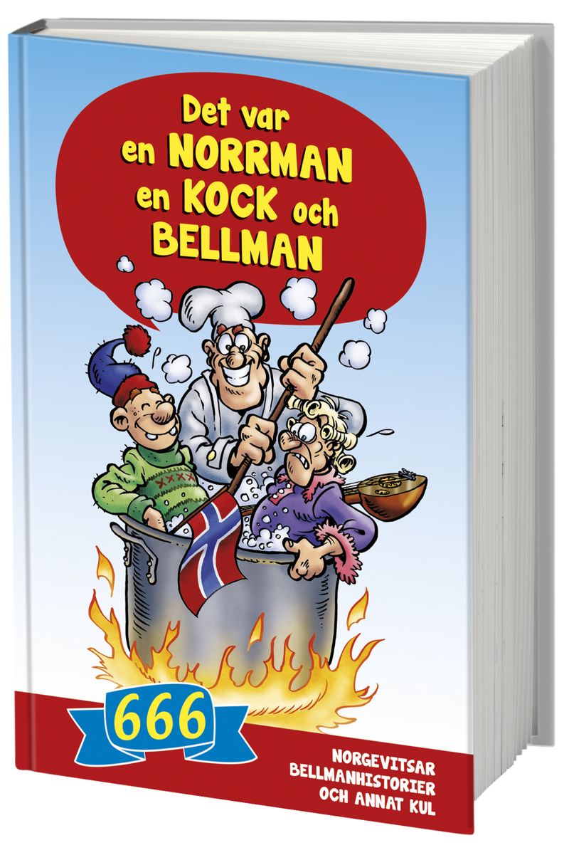 Det var en norrman, en kock och Bellman : 666 norgevitsar, bellmanhistorier och annat kul