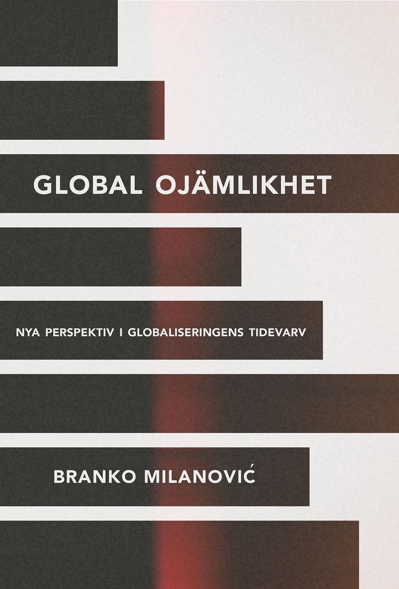 Global ojämlikhet : nya perspektiv i globaliseringen tidevarv