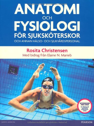 Anatomi och fysiologi för sjuksköterskor och annan hälso- och sjukvårdspersonal