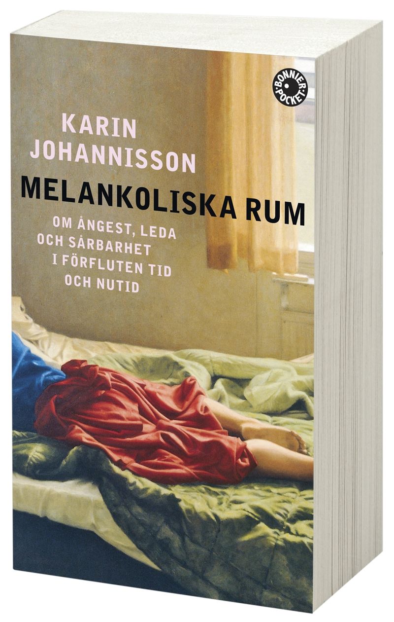 Melankoliska rum : om ångest, leda och sårbarhet i förfluten tid och nutid