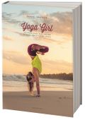 Yoga Girl : Att finna lycka, skapa balans och leva med ett öppet hjärta
