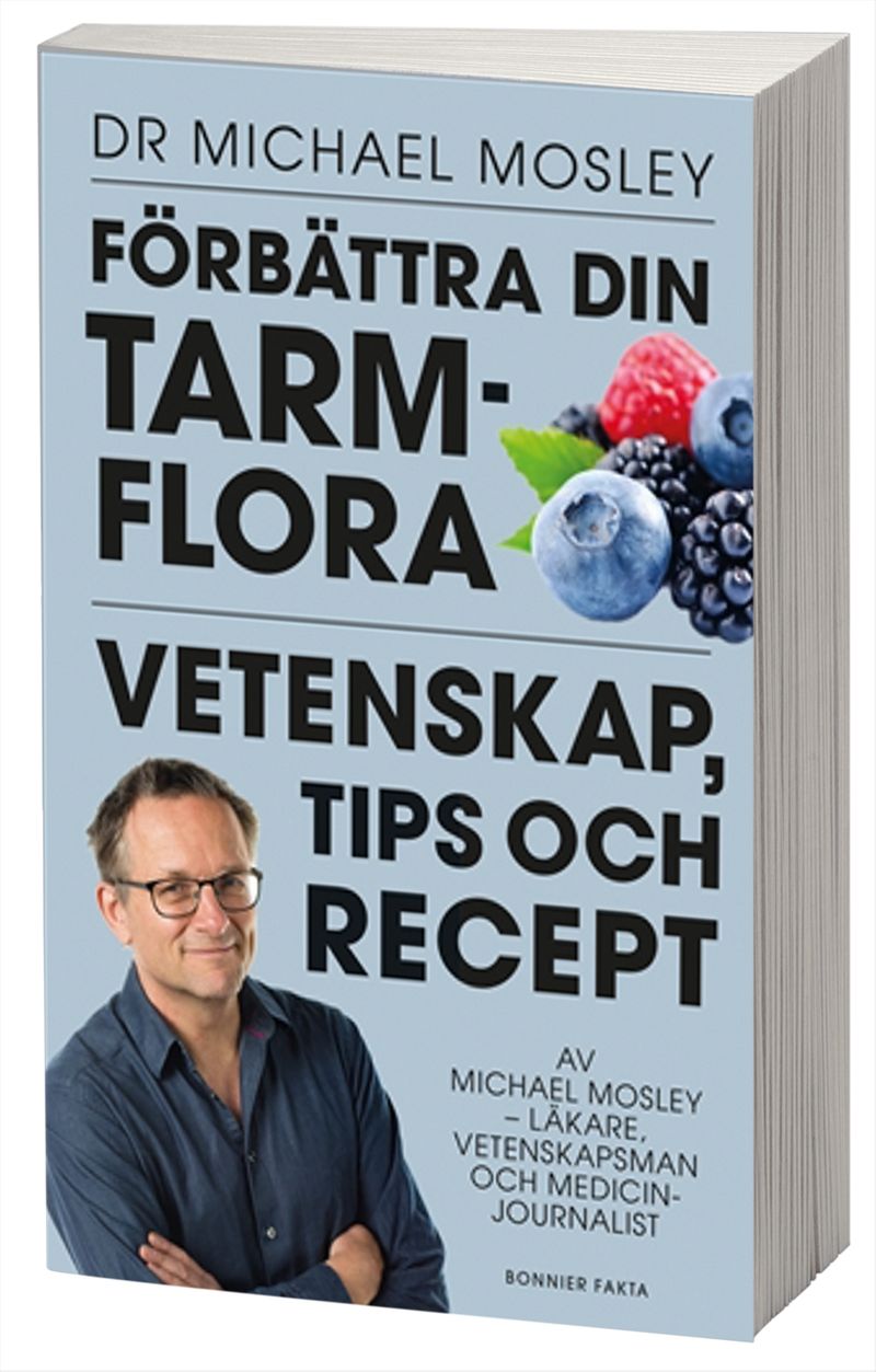 Förbättra din tarmflora : vetenskap, tips och recept