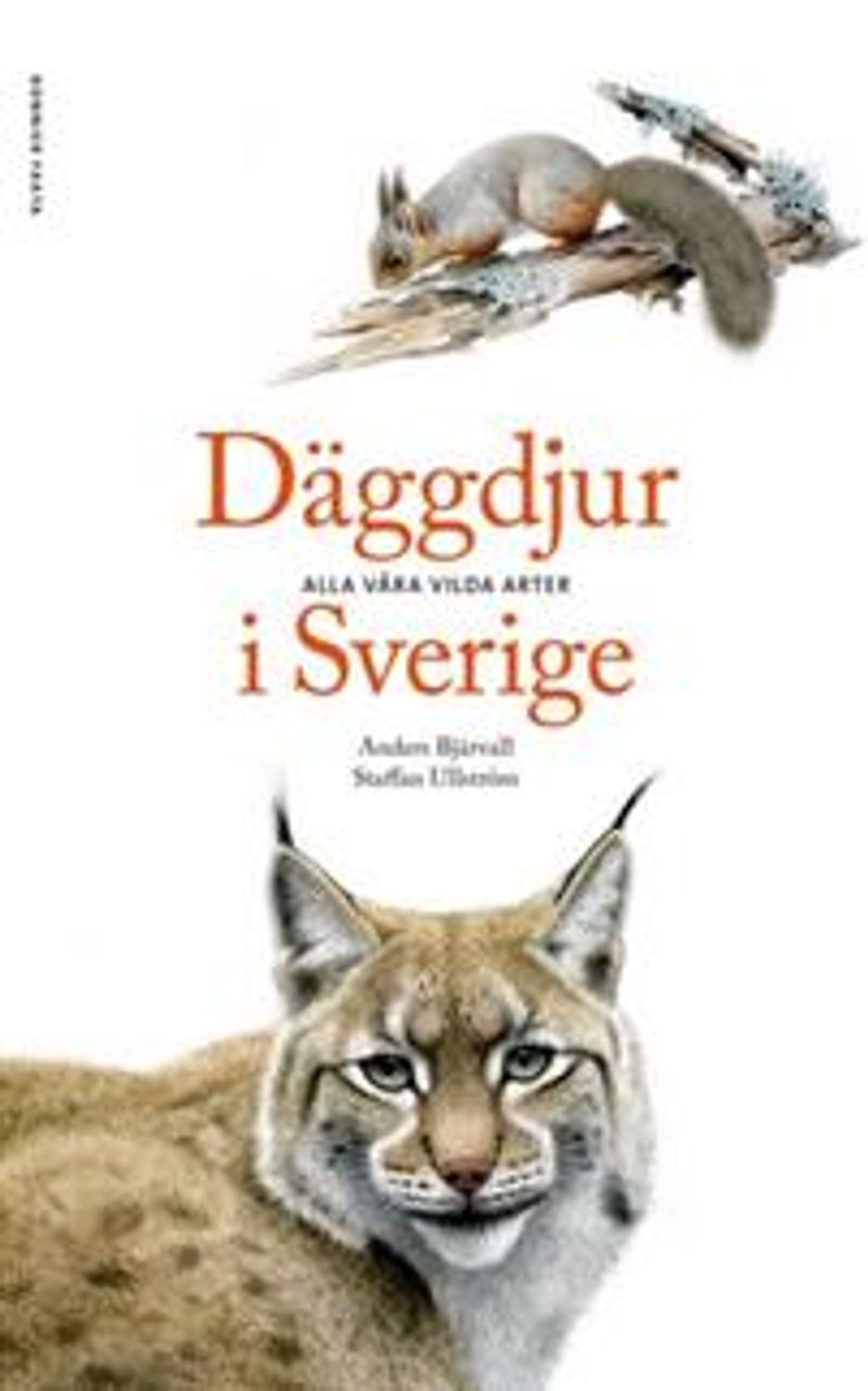 Däggdjur i Sverige : alla våra vilda arter