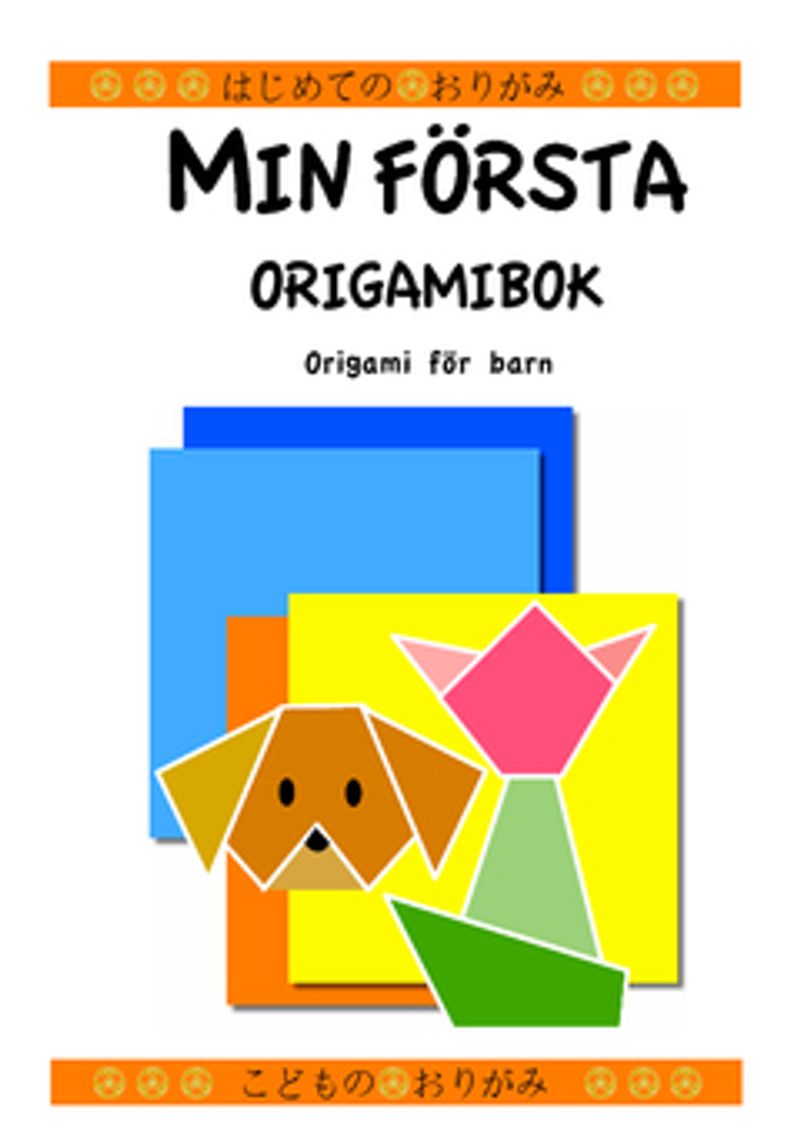 Min första origamibok  : origami för barn