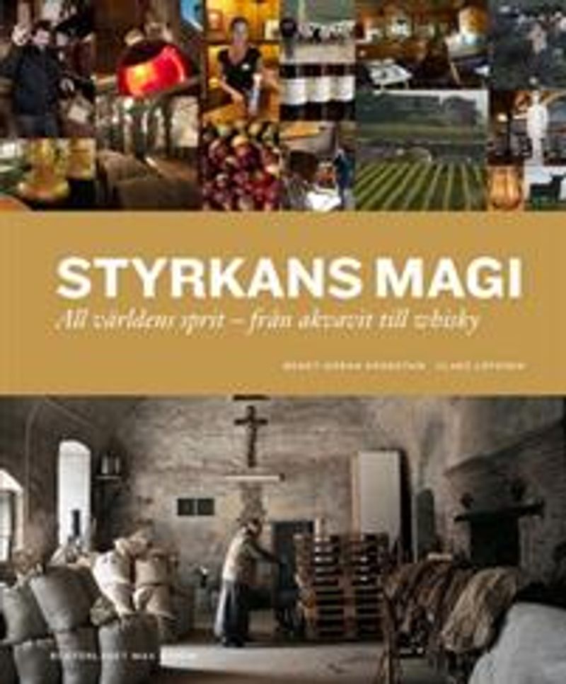 Styrkans magi : all världens sprit - från akvavit till whisky