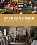 Styrkans magi : all världens sprit - från akvavit till whisky