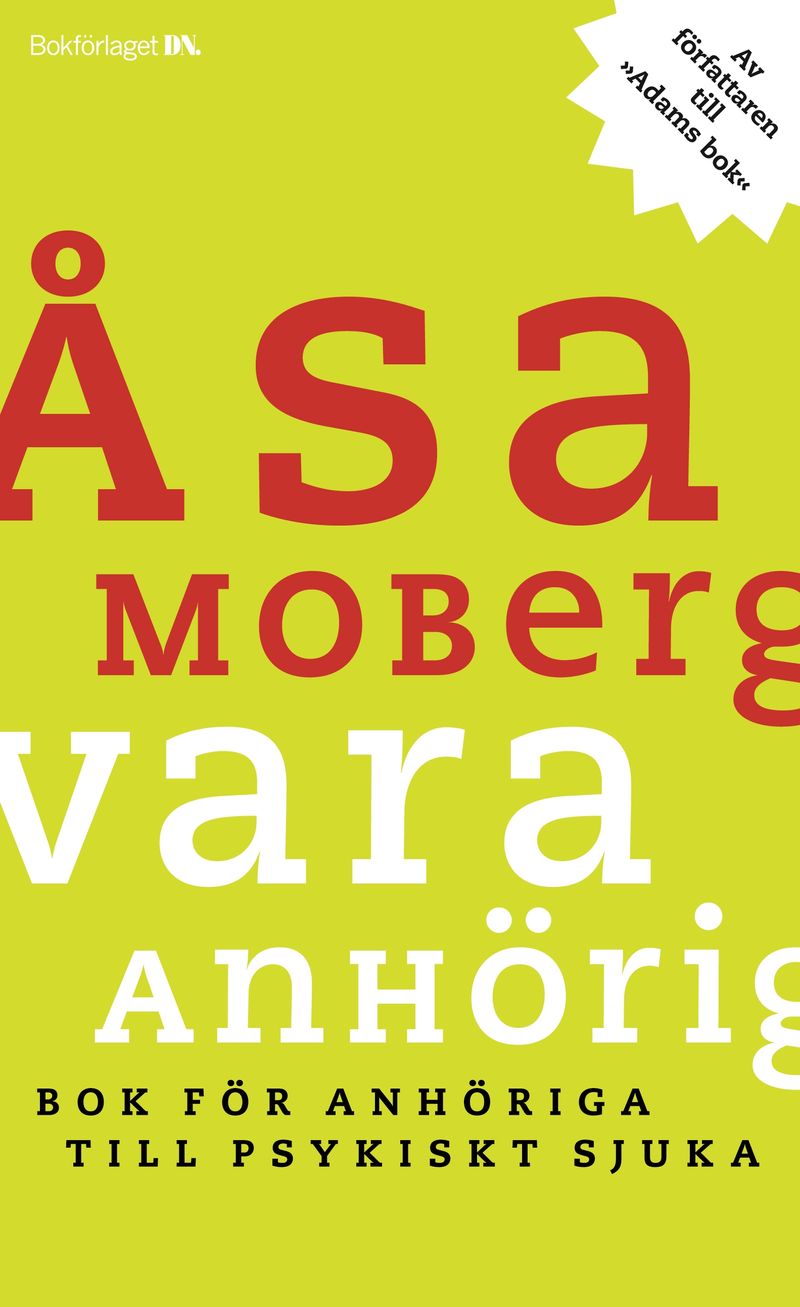 Vara anhörig : Bok för anhöriga till psykiskt sjuka