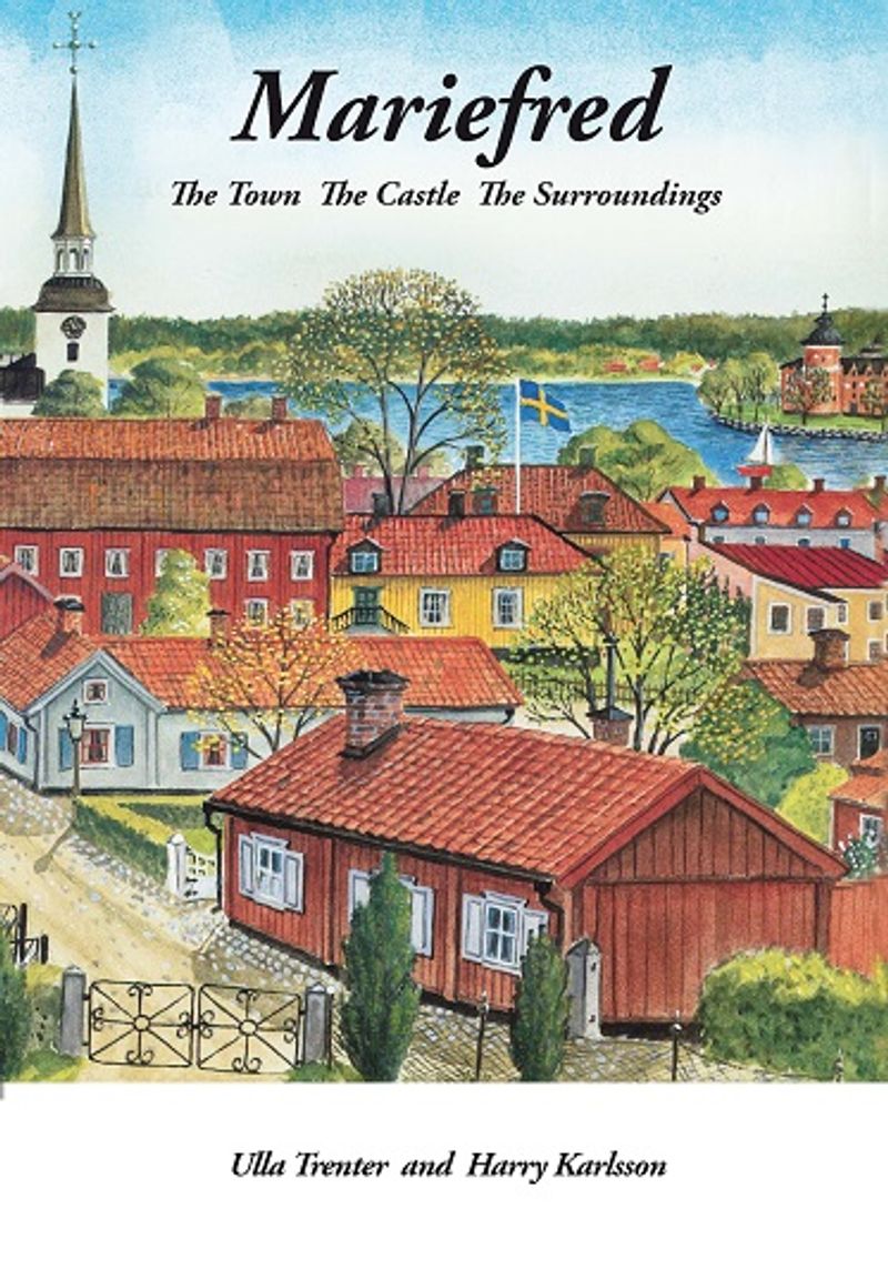Mariefred : the town, the castle, the surroundings