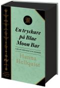 En tryckare på Blue Moon Bar : samlade krönikor