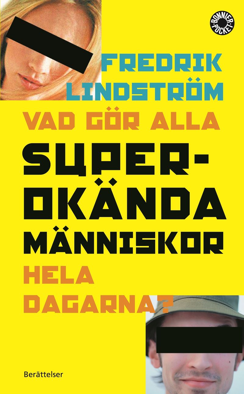 Vad gör alla superokända människor hela dagarna?