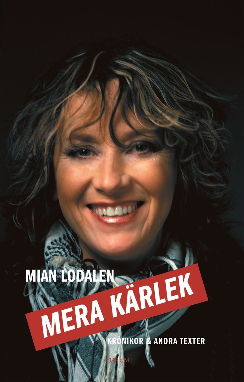 Mera kärlek : krönikor och andra texter