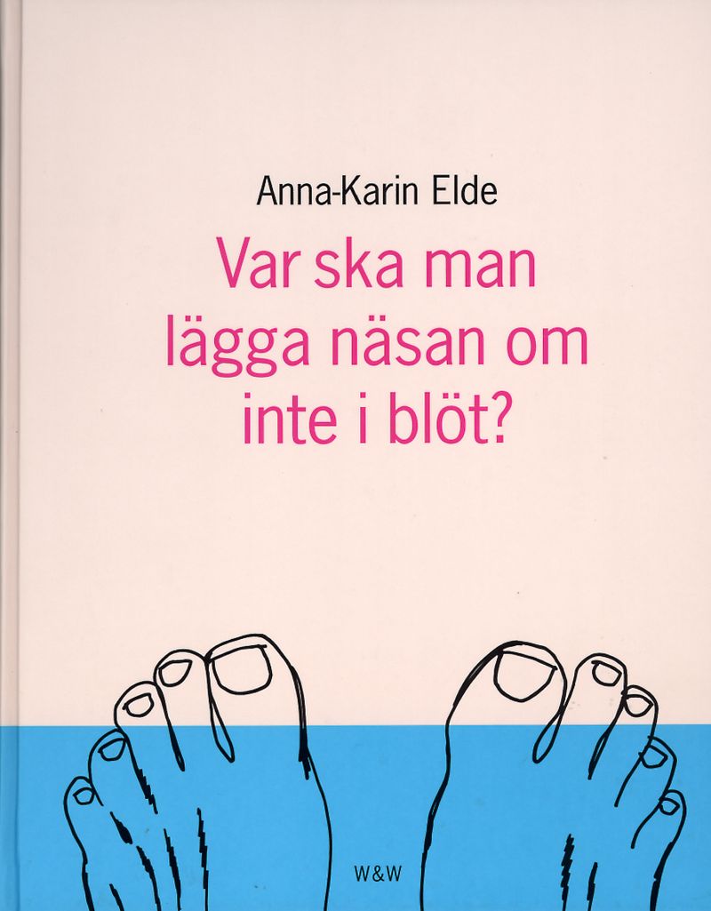 Var ska man lägga näsan om inte i blöt