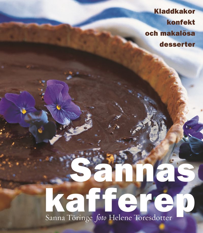 Sannas kafferep : kladdkakor, konfekt och makalösa desserter