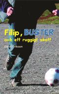 Filip, BUSTER och ett ruggigt skott