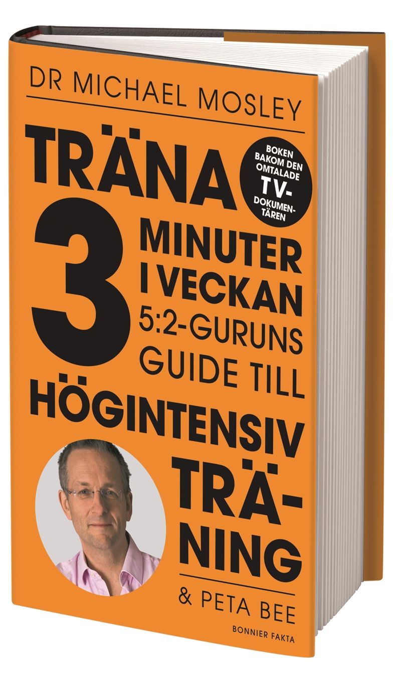 Träna 3 minuter i veckan : 5:2-guruns guide till högintensiv träning